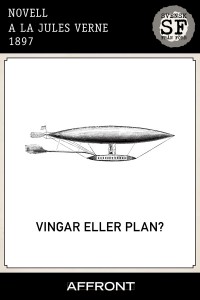A la Jules Verne - Vingar eller plan_mellan